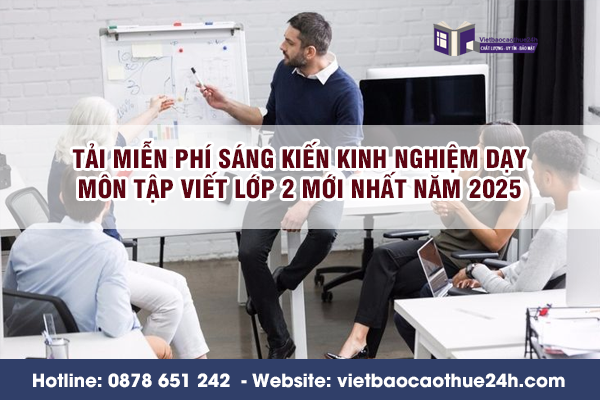 Tải miễn phí sáng kiến kinh nghiệm dạy môn tập viết lớp 2 mới nhất năm 2025